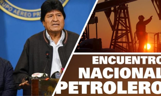 Encuentro Nacional Petrolero apoya a Evo y al pueblo boliviano.
