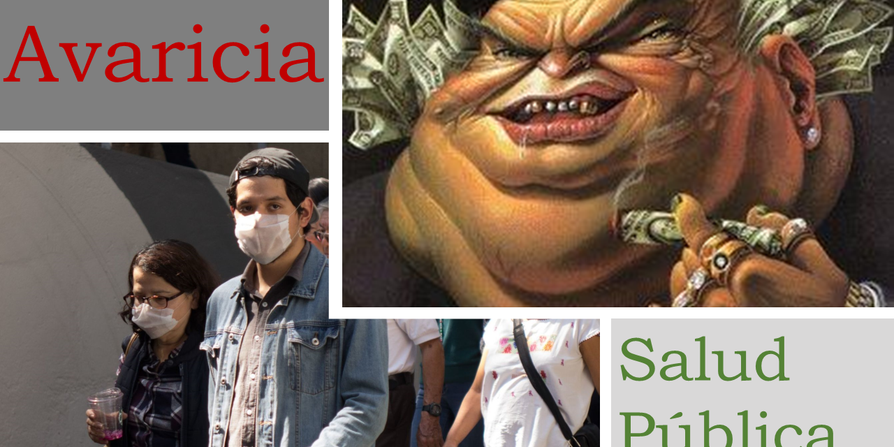 La avaricia de los capitalistas por encima de la salud pública